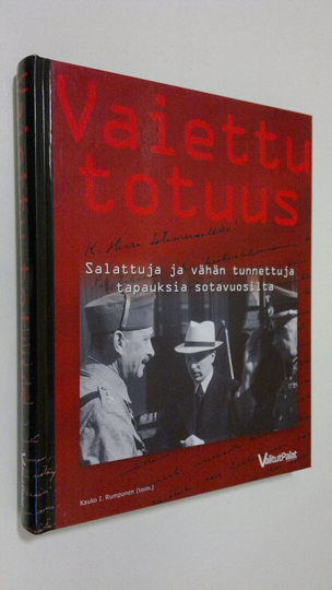 Kauko I. Rumpunen (toim.) : Vaiettu totuus : salattuja ja vähän tunnettuja tapauksia sotavuosilta