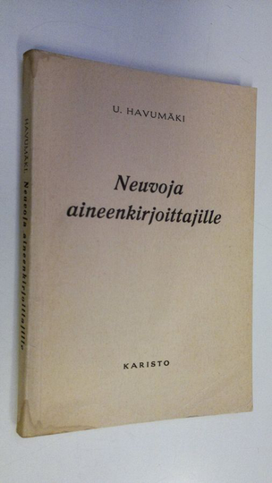 Urho Havumäki : Neuvoja aineenkirjoittajille