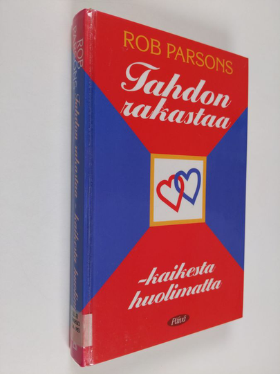 Rob Parsons : Tahdon rakastaa - kaikesta huolimatta