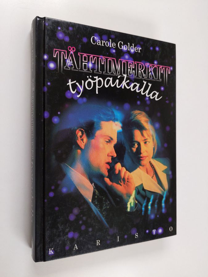 Carole Golder : Tähtimerkit työpaikalla : astrologian avulla menestykseen