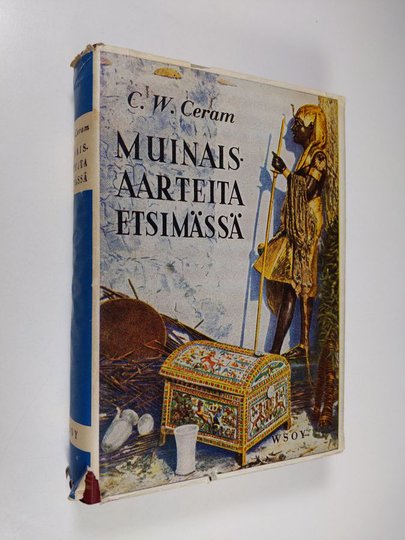 C. W. Ceram : Muinaisaarteita etsimässä : argeologian romaani