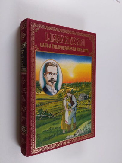 Johannes Linnankoski : Laulu tulipunaisesta kukasta ; Pakolaiset