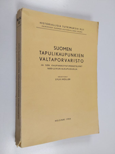 Sylvi Möller : Suomen tapulikaupunkien valtaporvaristo ja sen kaupankayntimenetelmät 1600-luvun alkupuolella