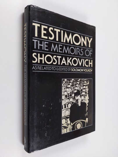Solomon Volkov (toim.) : Testimony : The Memoirs of Shostakovich