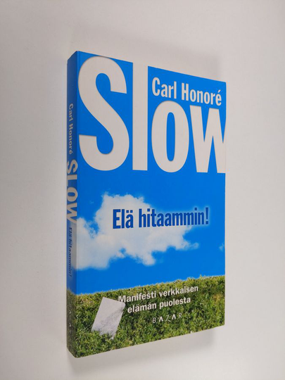 Carl Honore : Slow : elä hitaammin!
