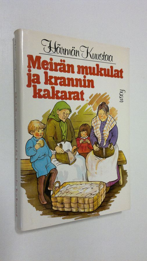 Härmän Kuustaa : Meirän mukulat ja krannin kakarat : kansankielisiä lapsuusmuistoja Etelä-Pohjanmaalta 1900-luvun alkukymmeniltä
