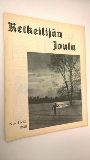 Retkeilijän joulu N:o 11-12 1938 : yleinen retkeily- ja ulkoilulehti