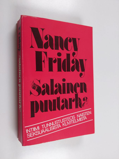 Nancy Friday : Salainen puutarha : intiimi tunnustusteos naisten seksuaalisista kuvitelmista