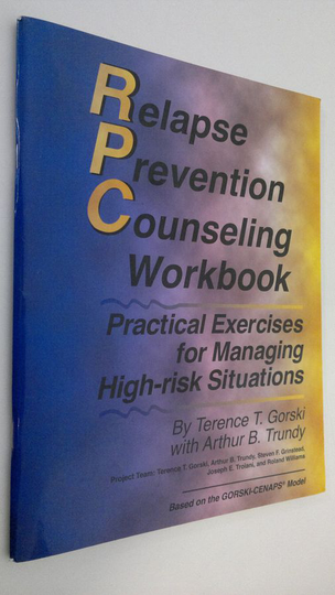 Terence T. Gorski : Relapse Prevention Counseling Workbook : practical exercises for managing high-risk situations