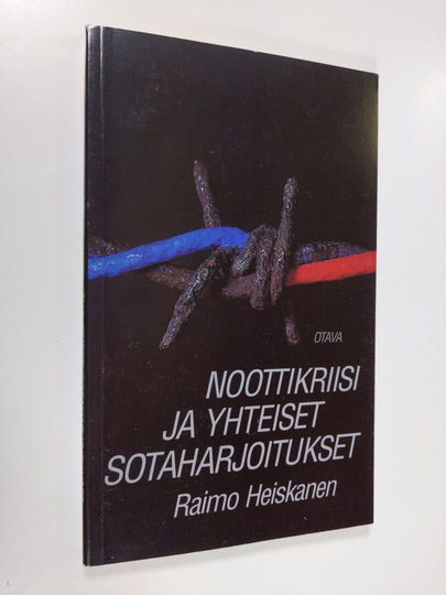 Raimo Heiskanen : Noottikriisi ja yhteiset sotaharjoitukset