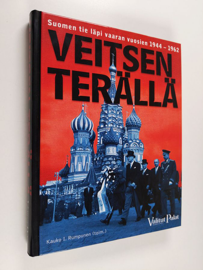 Kauko I. Rumpunen (toim.) : Veitsen terällä : Suomen tie läpi vaaran vuosien 1944-1962