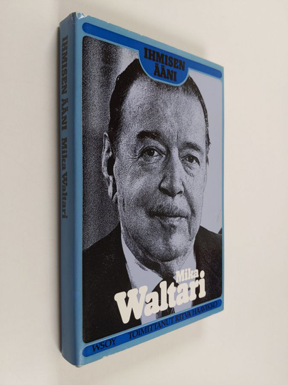 Mika Waltari : Ihmisen ääni : nöyryys - intohimo