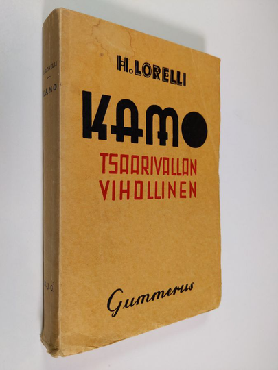 H. Lorelli : Kamo : tsaarivallan vihollinen