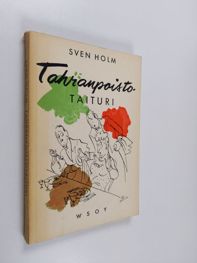 Sven Holm : Tahranpoistotaituri : tahranpoisto-ohjeita ja muita hyviä neuvoja