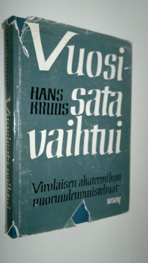 Hans Kruus : Vuosisata vaihtui : virolaisen historiantutkijan muistelmia lapsuus- ja kouluajalta