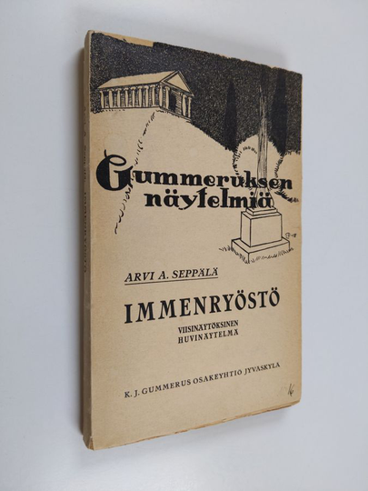 Arvi A. Seppälä : Immenryöstö : viisinäytöksinen huvinäytelmä