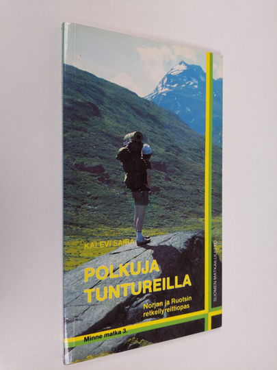 Kalevi Saira : Polkuja tuntureilla : Norjan ja Ruotsin retkeilyopas