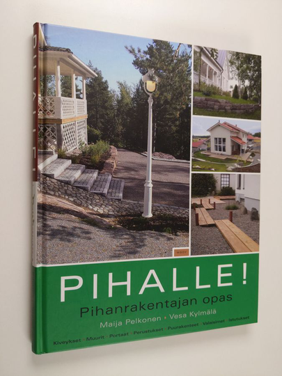 Maija Pelkonen : Pihalle! : pihanrakentajan opas