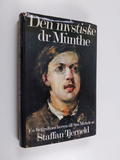 Staffan Tjerneld : Den mystiske dr Munthe : En biografi om herren till San Michele