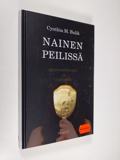 Cynthia M. Bulik : Nainen peilissä : ulkonäköpaineet ja itsetunto