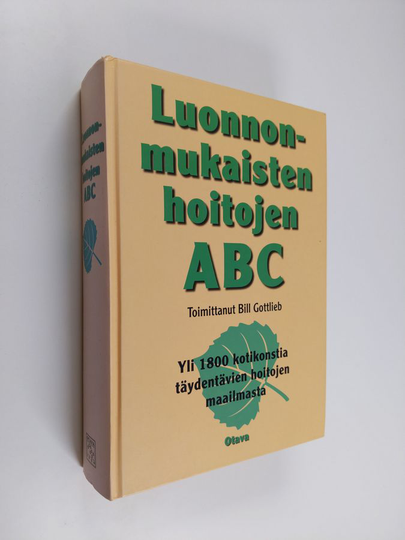 Bill Gottlieb (toim.) : Luonnonmukaisten hoitojen ABC : yli 1800 kotikonstia täydentävien hoitomuotojen maailmasta