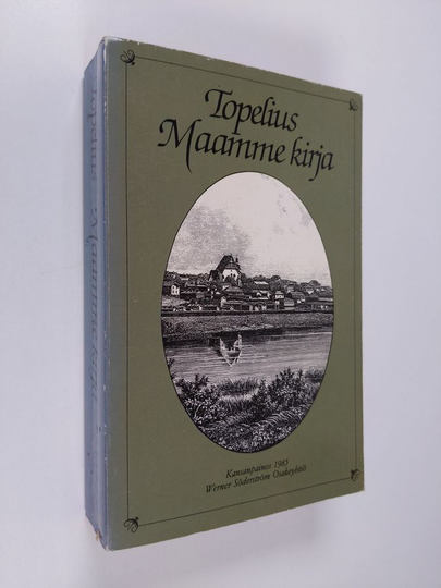 Zacharias Topelius : Maamme kirja : Kansanpainos Paavo Cajanderin suomennoksen pohjalla 1981 ilmestyneestä loistopainoksesta