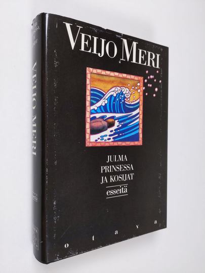Veijo Meri : Julma prinsessa ja kosijat : esseet 1961-1986