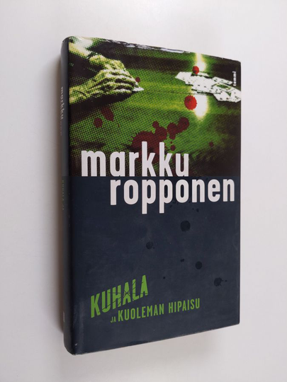 Markku Ropponen : Kuhala ja kuoleman hipaisu