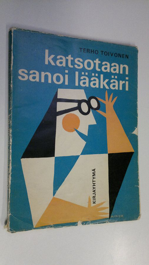 Terho Toivonen (toim.) : Katsotaan, sanoi lääkäri
