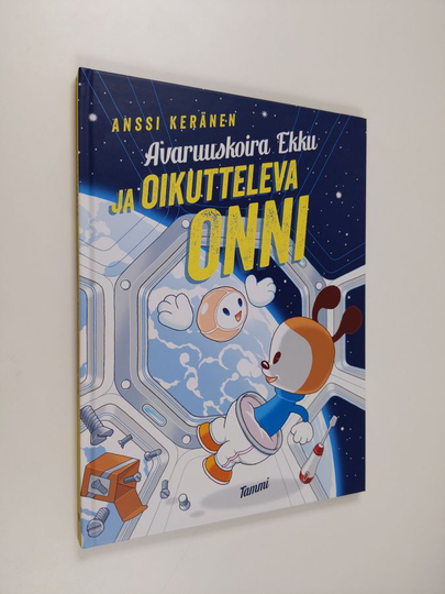 Anssi Keränen : Avaruuskoira Ekku ja oikutteleva Onni