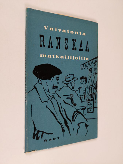 Reino Hakamies : Vaivatonta ranskaa matkailijoille : Käytännöllinen kielenopas matkustajille, hyödyllisiä ohjeita