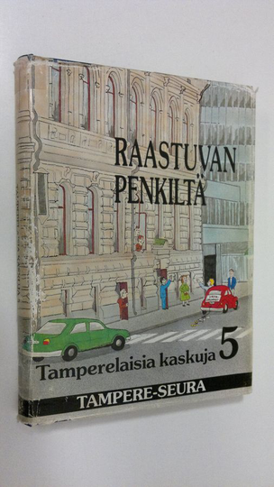 kaskut kokosi Heimo Äijänaho : Tamperelaisia kaskuja 5, Raastuvan penkiltä