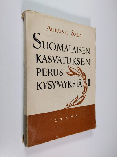 Aukusti Salo : Suomalaisen kasvatuksen peruskysymyksiä 1