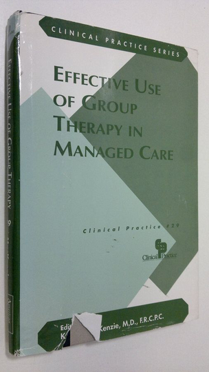 K. Roy MacKenzie : Effective Use of Group Therapy in Managed Care