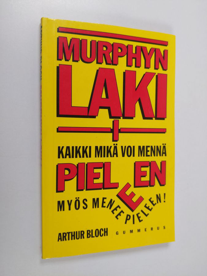 Arthur Bloch : Murphyn laki 1 : Kaikki syyt sille miksi asiat menevät pieleen!
