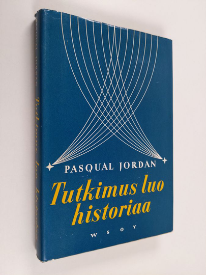 Pascual Jordan : Tutkimus luo historiaa