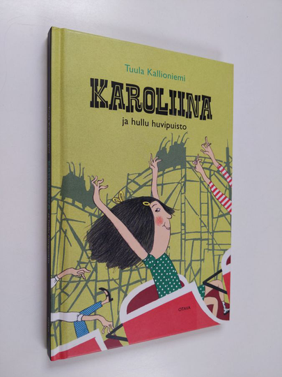 Tuula Kallioniemi : Karoliina ja hullu huvipuisto
