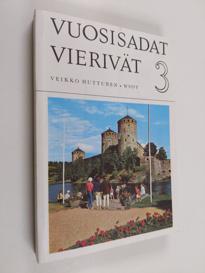 Veikko Huttunen : Vuosisadat vierivät 3 : Keskikoulun Suomen historia