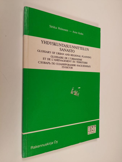 Sirkka Heinonen : Yhdyskuntasuunnittelun sanasto Glossary of urban and regional planning = Glossaire de l'urbanisme et l'amenagement du terr
