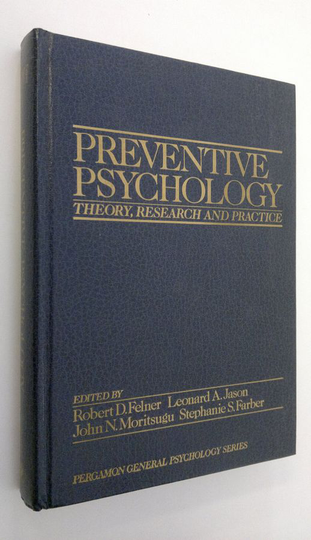 Robert David Felner : Preventive Psychology : theory, research and practice