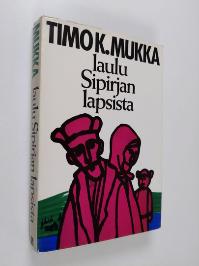 Timo K. Mukka : Laulu Sipirjan lapsista