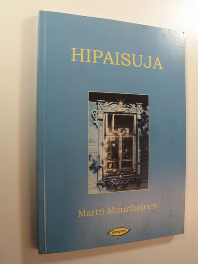 Martti Muurikainen : Hipaisuja