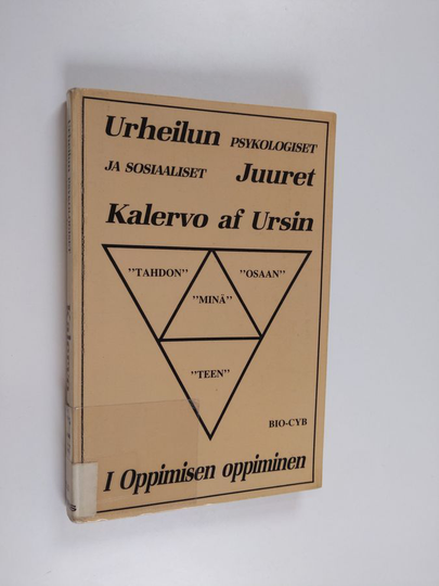 Kalervo af Ursin : Urheilun psykologiset ja sosiaaliset juuret 1 : Oppimisen oppiminen