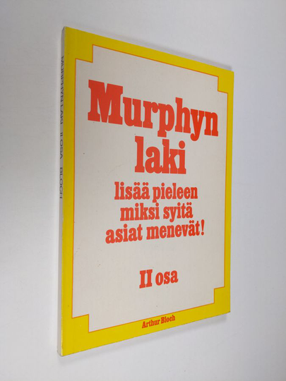 Arthur Bloch : Murphyn laki 2. osa, Lisää pieleen miksi syitä asiat menevät!