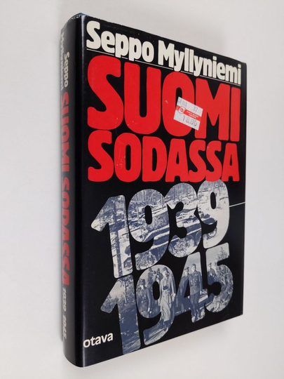 Seppo Myllyniemi : Suomi sodassa 1939-1945