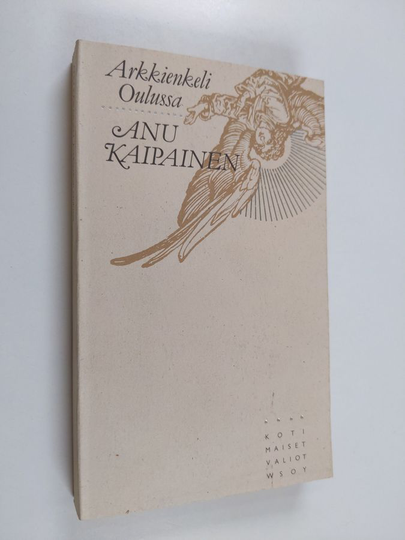 Anu Kaipainen : Arkkienkeli Oulussa 1808-1809