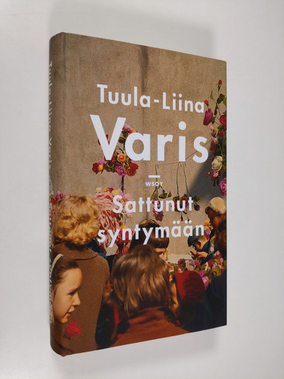 Tuula-Liina Varis : Sattunut syntymään : romaani