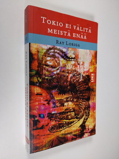 Ray Loriga : Tokio ei välitä meistä enää