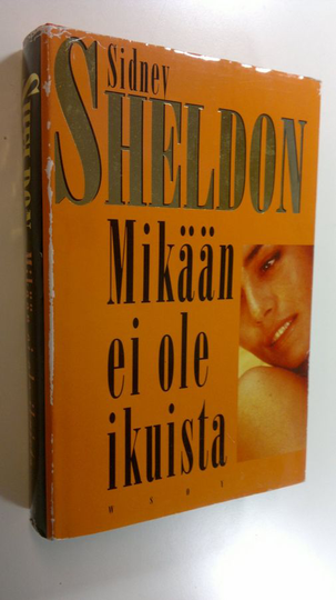 Sidney Sheldon : Mikään ei ole ikuista