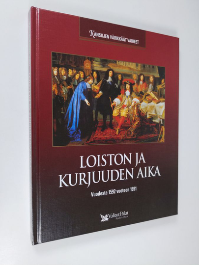 Antero Helasvuo (suom.) : Loiston ja kurjuuden aika : vuodesta 1592 vuoteen 1691